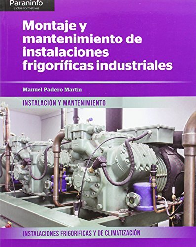 Montaje y mantenimiento de instalaciones frigoríficas industriales (CICLOS FORMATIVOS)