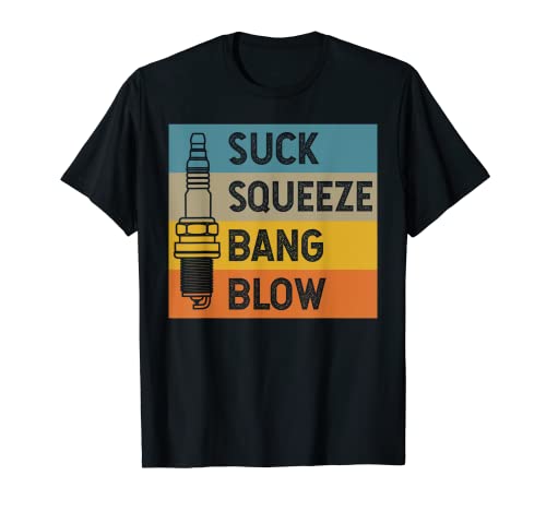 Motor de gasolina - ciclo de 4 tiempos - Suck Squeeze Bang Blow Camiseta