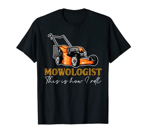 Mowologist Así es como rollo máquina cortadora de césped Camiseta