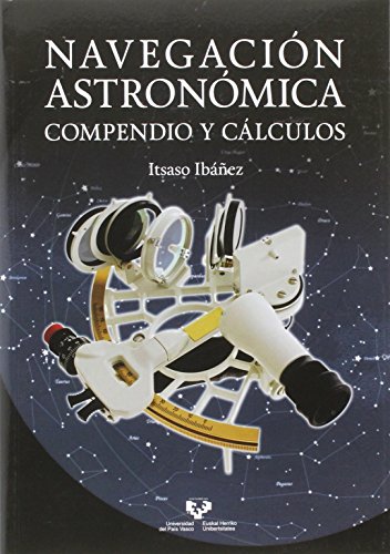 Navegación astronómica. Compendio y cálculos (Manuales Universitarios)