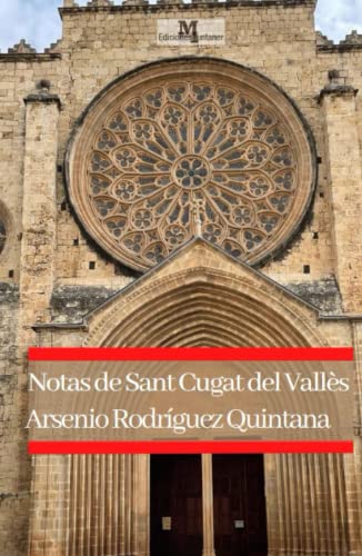 Notas de Sant Cugat del Vallès. Prosa y Quarantine (Libros sobre Barcelona y Catalunya, su relación con Cuba y América: música, cultura, arte y arquitectura.)