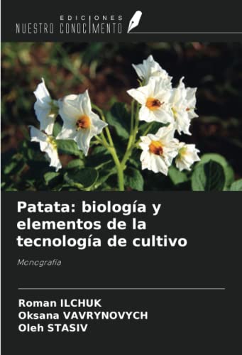 Patata: biología y elementos de la tecnología de cultivo: Monografía