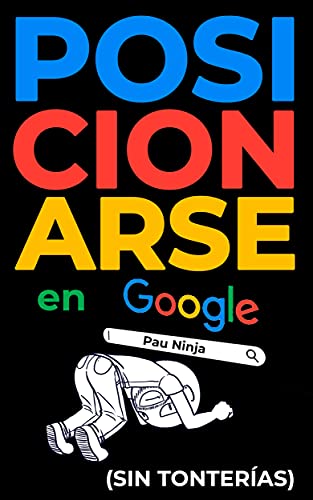 Posicionarse en Google (sin tonterías): Guía SEO básica y completa