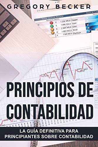 Principios de contabilidad: La guía definitiva para principiantes sobre contabilidad