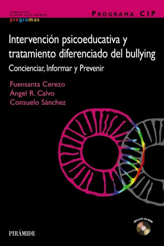 PROGRAMA CIP. Intervención psicoeducativa y tratamiento diferenciado del bullying: Concienciar, Informar y Prevenir (Ojos Solares - Programas)
