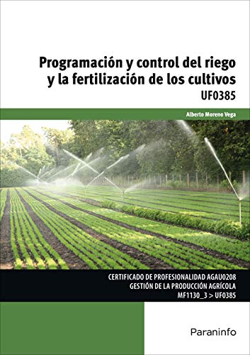 Programación y control del riego y la fertilización de los cultivos (SIN COLECCION)