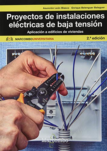 Proyectos de instalaciones eléctricas de baja tensión: 1 (MARCOMBO UNIVERSITARIA)