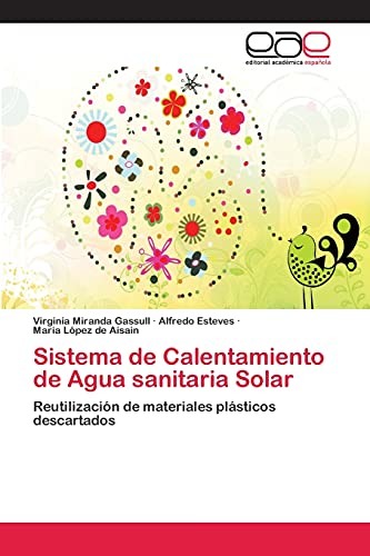Sistema de Calentamiento de Agua sanitaria Solar: Reutilización de materiales plásticos descartados