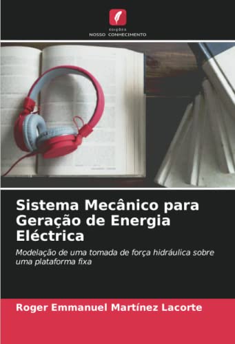 Sistema Mecânico para Geração de Energia Eléctrica: Modelação de uma tomada de força hidráulica sobre uma plataforma fixa