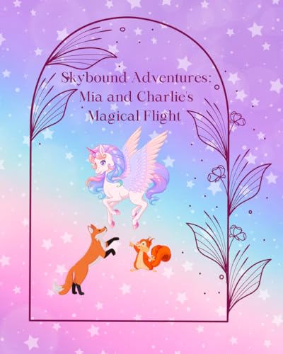 Skybound Adventures: Mia and Charlie's Magical Flight