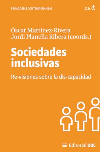 Sociedades inclusivas: Re-visiones sobre la dis-capacidad: 722 (Manuales)