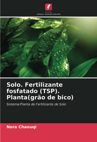 Solo. Fertilizante fosfatado (TSP). Planta(grão de bico): Sistema:Planta de Fertilizante de Solo