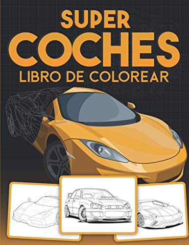 Super Coches Libro de Colorear: Grande con más de 90 Diseños de Carreras y Autos Deportivos Detallados y de alta Calidad