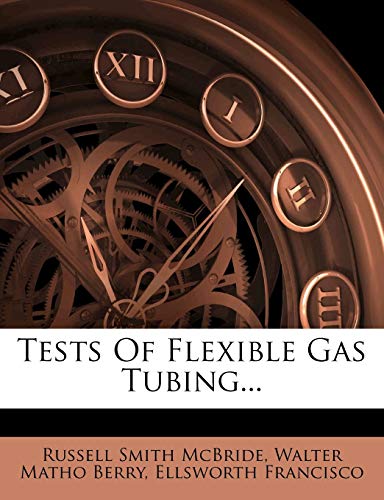 Tests Of Flexible Gas Tubing...