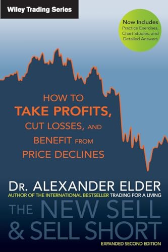 The New Sell and Sell Short: How To Take Profits, Cut Losses, and Benefit From Price Declines: 476 (Wiley Trading)