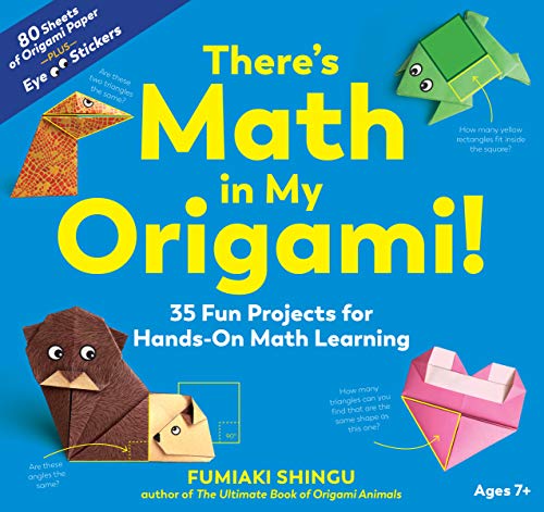 There's Math in My Origami: 35 Fun Projects for Hands-On Math Learning