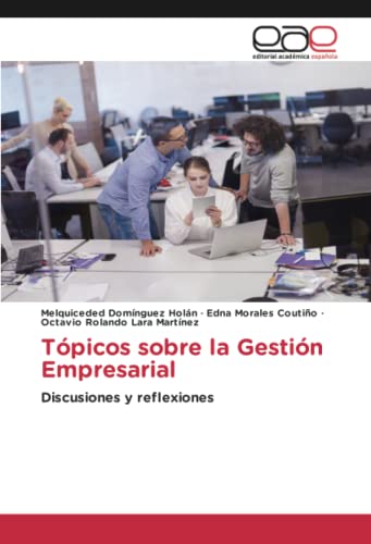 Tópicos sobre la Gestión Empresarial: Discusiones y reflexiones