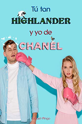 Tú tan highlander y yo de Chanel (Highlander a la española nº 2)