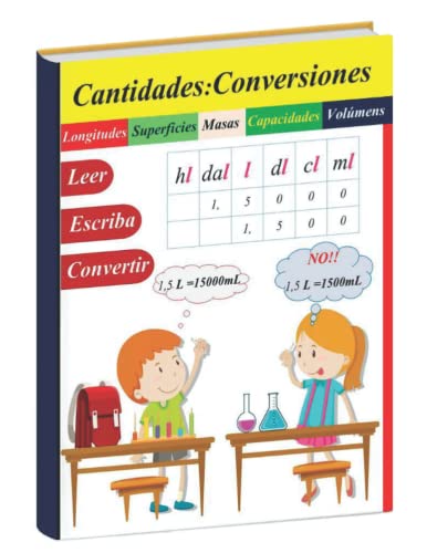 Unidades de medida (conversiones): Longitudes - Masas - Capacidades - Superficies - Volúmenes : 40 páginas con respuestas para dominar las unidades de ... masa, superfice, capacidad, volumen)