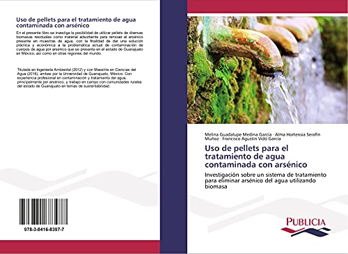 Uso de pellets para el tratamiento de agua contaminada con arsénico: Investigación sobre un sistema de tratamiento para eliminar arsénico del agua utilizando biomasa