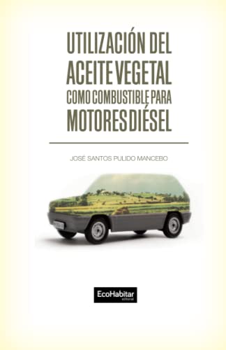 Utilización de aceite vegetal como combustible para motores diésel