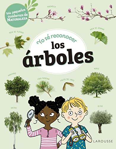 Yo sé reconocer los árboles: Mis pequeños cuadernos de naturaleza (LAROUSSE - Infantil / Juvenil - Castellano - A partir de 5/6 años)