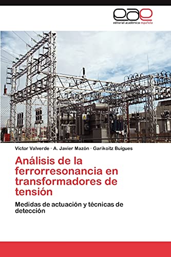 Analisis de La Ferrorresonancia En Transformadores de Tension: Medidas de actuación y técnicas de detección