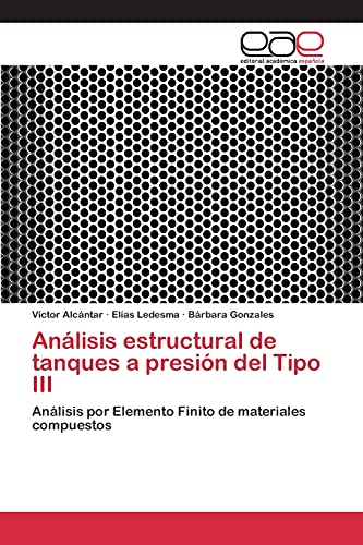 Análisis estructural de tanques a presión del Tipo III: Análisis por Elemento Finito de materiales compuestos