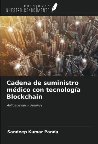 Cadena de suministro médico con tecnología Blockchain: Aplicaciones y desafíos