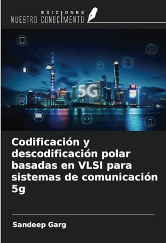 Codificación y descodificación polar basadas en VLSI para sistemas de comunicación 5g