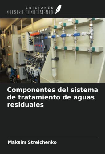 Componentes del sistema de tratamiento de aguas residuales