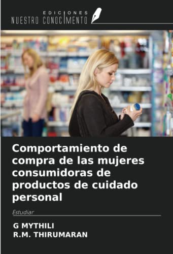 Comportamiento de compra de las mujeres consumidoras de productos de cuidado personal: Estudiar