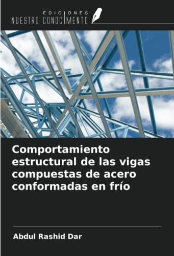 Comportamiento estructural de las vigas compuestas de acero conformadas en frío