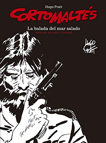 Corto Maltés: La Balada del Mar Salado Edición Blanco y Negro (CORTO MALTES)
