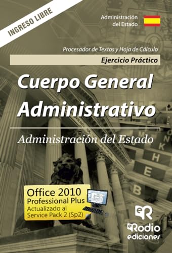 Cuerpo General Administrativo de la Administración del Estado. Ejercicio Práctico. Procesador de Textos y Hoja de Cálculo (FONDO)