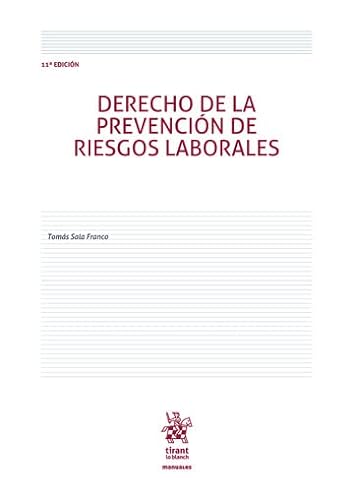 Derecho de la Prevención de Riesgos Laborales 11ª Edición (Manuales de Derecho del Trabajo y Seguridad Social)