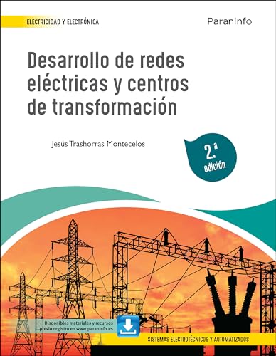 Desarrollo de redes eléctricas y centros de transformación 2.ª edición 2022 (SIN COLECCION)