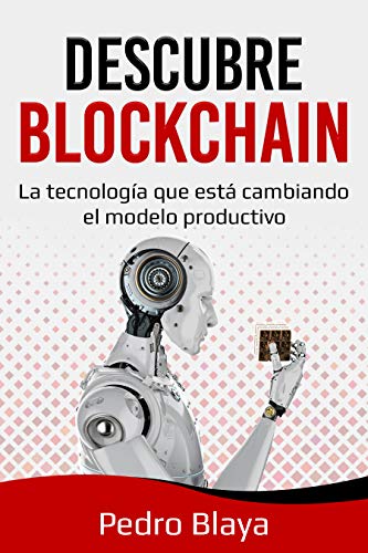 Descubre Blockchain: La tecnología que está cambiando el modelo productivo (Finanzas Emergentes)