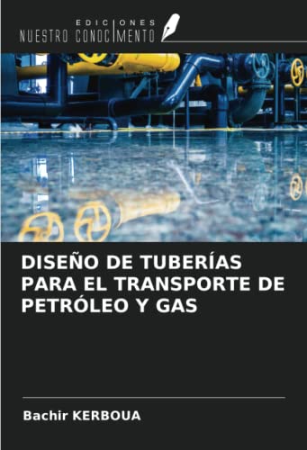 DISEÑO DE TUBERÍAS PARA EL TRANSPORTE DE PETRÓLEO Y GAS