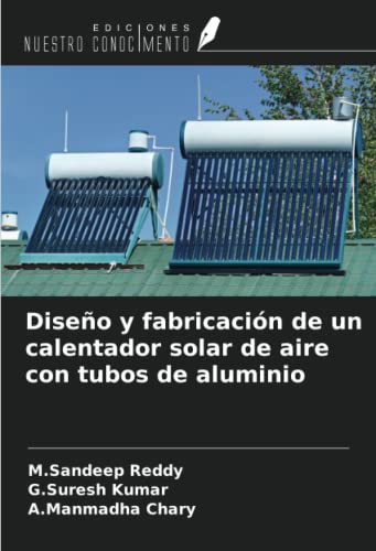 Diseño y fabricación de un calentador solar de aire con tubos de aluminio