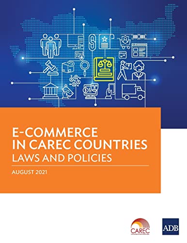 E-Commerce in CAREC Countries: Laws and Policies
