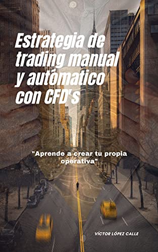 Estrategia de trading manual y automático con CFD's: Análisis técnico, inversión y como ganar dinero.