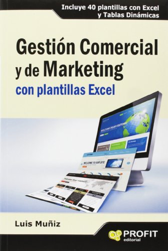 Gestión Comercial y de Marketing con plantillas Excel: Incluye 40 plantillas con Excel y Tablas Dinámicas (SIN COLECCION)
