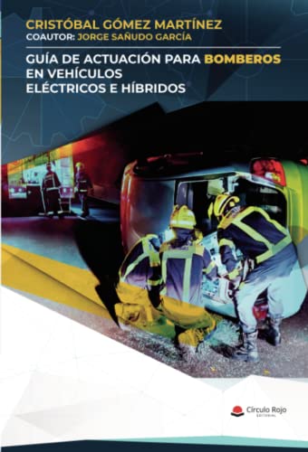 Guía de actuación para bomberos en vehículos eléctricos e híbridos (SIN COLECCION)