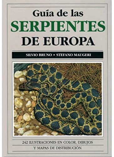 GUIA DE LAS SERPIENTES DE EUROPA (GUIAS DEL NATURALISTA-REPTILES -ANFIBIOS-TERRARIOS)