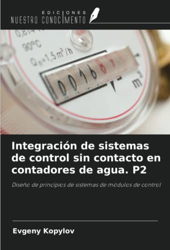 Integración de sistemas de control sin contacto en contadores de agua. P2: Diseño de principios de sistemas de módulos de control