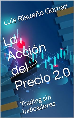 La Acción del Precio 2.0: Trading sin indicadores