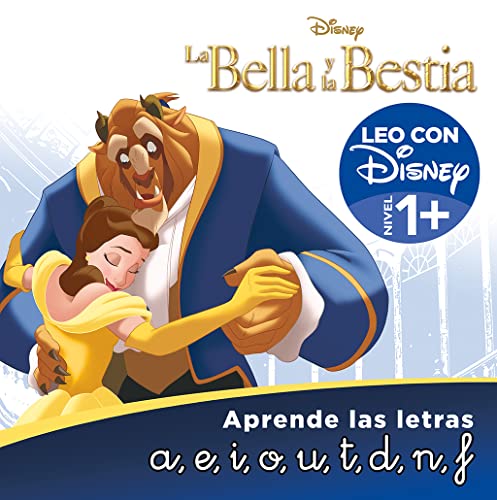 La Bella y la Bestia. Leo con Disney (Nivel 1+). Aprende las letras: a, e, i, o, u, t, d, n, f (Disney. Lectoescritura): .: . (Aprendo con Disney)