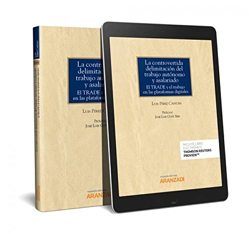 La controvertida delimitación del trabajo autónomo y asalariado (El TRADE y el trabajo en las plataformas digitales) (Monografía)