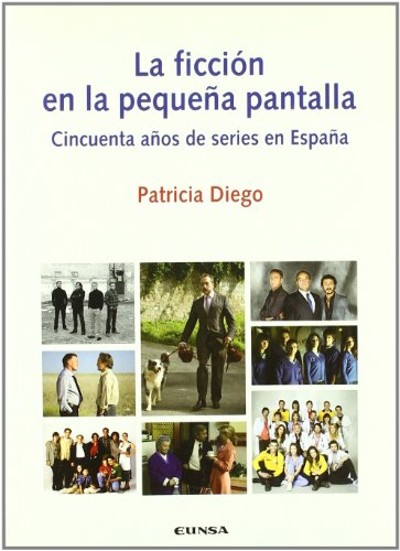 La ficción en la pequeña pantalla: cincuenta años de series de televisión (Comunicación)